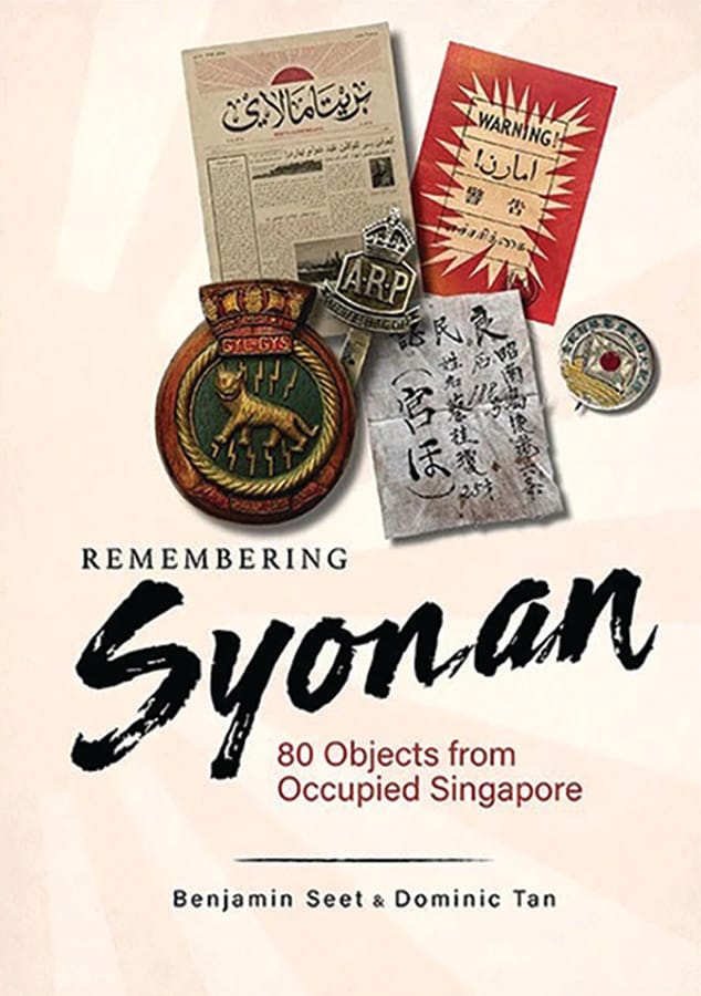 Remembering Syonan: 80 Objects from Occupied Singapore